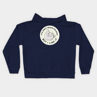 It’s Only Ievan Polkka, But I Like It - Cat Vibing Kids Hoodie